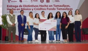 Entregan en Nuevo Laredo distintivos “Hecho en Tamaulipas”, “Hecho en México” y créditos del Fondo Tamaulipas